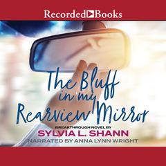 The Bluff in my Rearview Mirror Audiobook, by Sylvia Shann