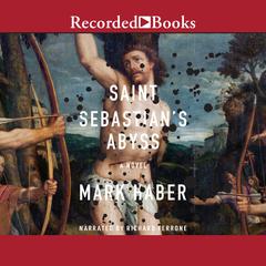 Saint Sebastian's Abyss Audiobook, by Mark Haber
