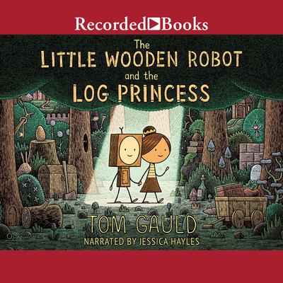The Little Wooden Robot and the Log Princess Audiobook, by Tom Gauld