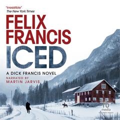 Iced: A Dick Francis Novel Audiobook, by 