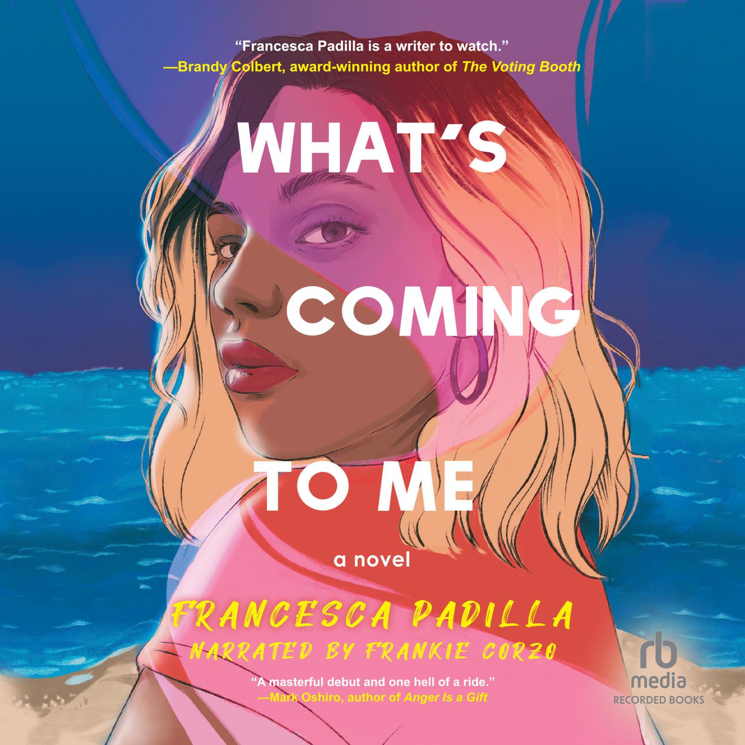 Whats Coming to Me Audiobook, by Francesca Padilla