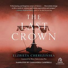 The Last Crown Audiobook, by Elżbieta Cherezińska