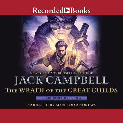 The Wrath of the Great Guilds Audiobook, by Jack Campbell