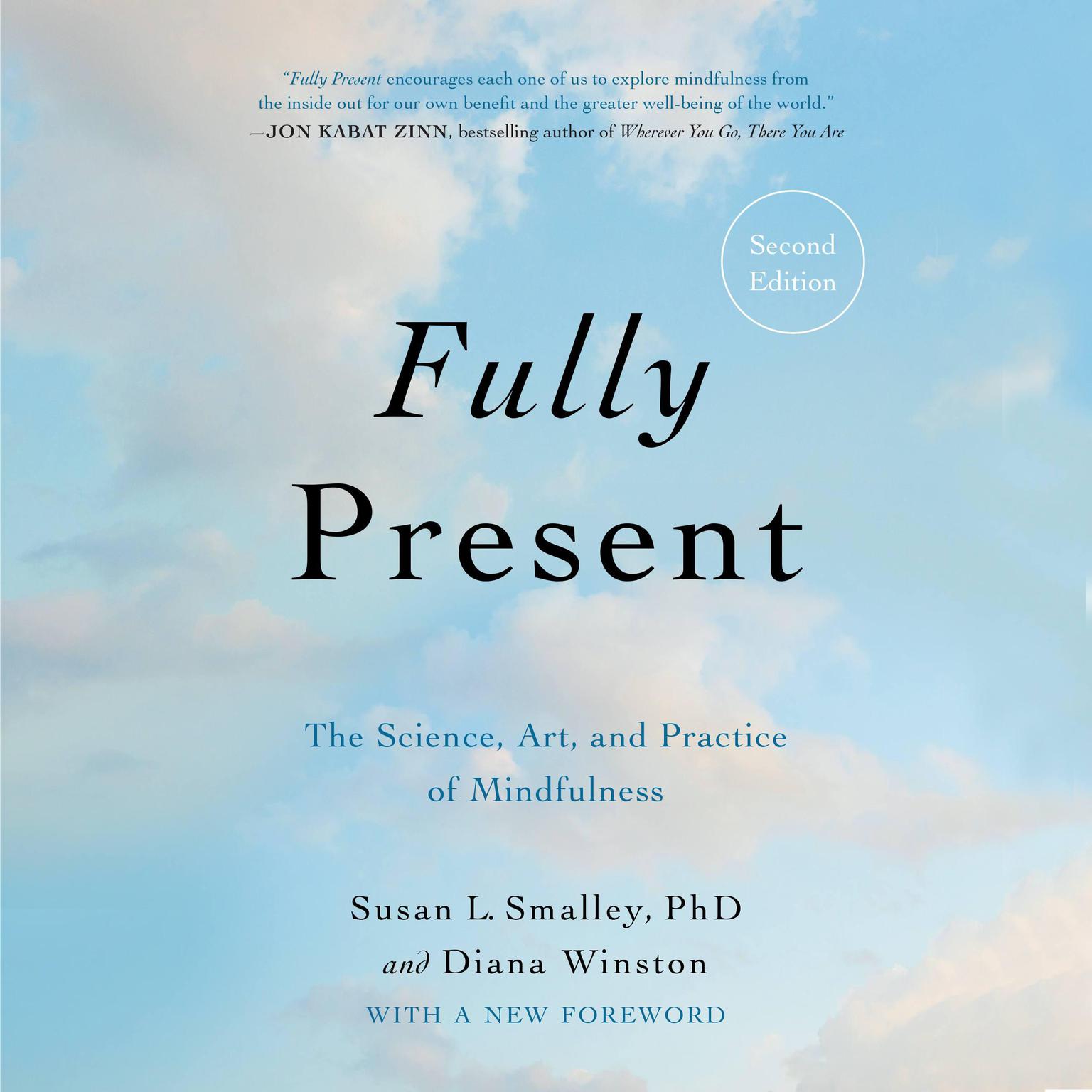 Fully Present Second Edition: The Science, Art, and Practice of Mindfulness Audiobook, by Diana Winston