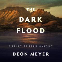 The Dark Flood: A Benny Griessel Novel Audiobook, by 