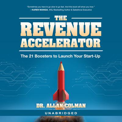 The Revenue Accelerator: The 21 Boosters to Launch Your Start-Up Audiobook, by Allan Colman