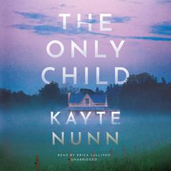 The Only Child: A Novel Audiobook, by Kayte Nunn