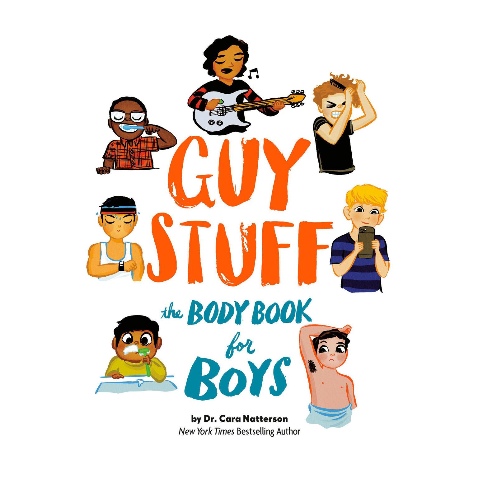 Guy Stuff: The Body Book for Boys: The Body Book for Boys Audiobook, by Cara Natterson