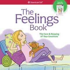 The Feelings Book: The Care & Keeping of Your Emotions Audiobook, by 
