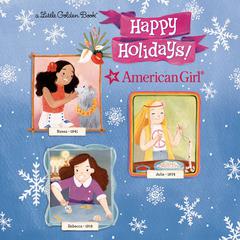 Happy Holidays! (American Girl) Audiobook, by Lauren Diaz Morgan