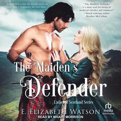 The Maiden’s Defender Audiobook, by E. Elizabeth Watson