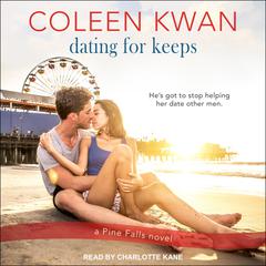 Dating for Keeps Audiobook, by Coleen Kwan