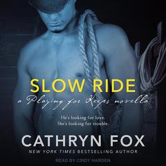 Slow Ride Audiobook, by Cathryn Fox