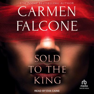 Sold to the King Audiobook, by Carmen Falcone