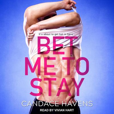 Bet Me to Stay Audiobook, by Candace Havens