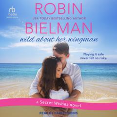 Wild About Her Wingman Audiobook, by 
