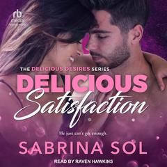 Delicious Satisfaction Audiobook, by Sabrina Sol