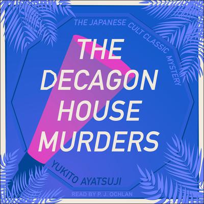 The Decagon House Murders Audiobook, by Yukito Ayatsuji