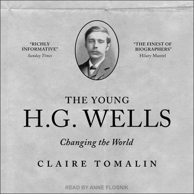 The Young H. G. Wells: Changing the World Audiobook, by Claire Tomalin