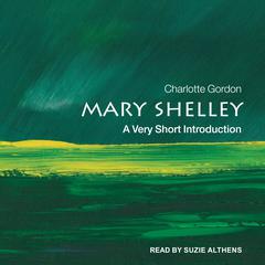 Mary Shelley: A Very Short Introduction Audiobook, by Charlotte Gordon