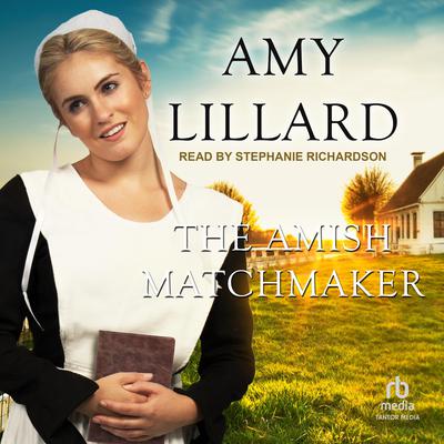 The Amish Matchmaker Audiobook, by Amy Lillard