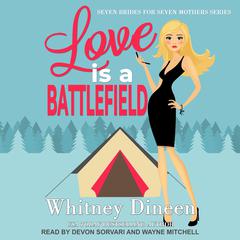 Love is a Battlefield Audiobook, by Whitney Dineen