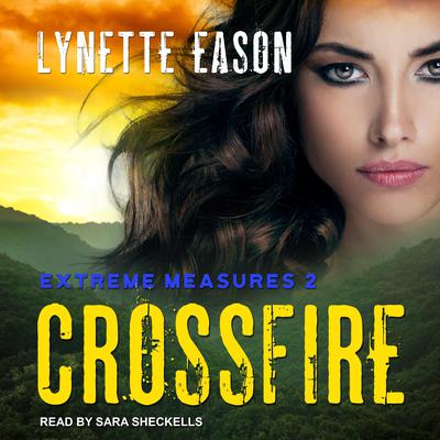 Crossfire Audiobook, by Lynette Eason