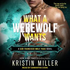 What a Werewolf Wants Audiobook, by Kristin Miller