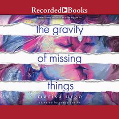 The Gravity of Missing Things Audiobook, by Marisa Urgo