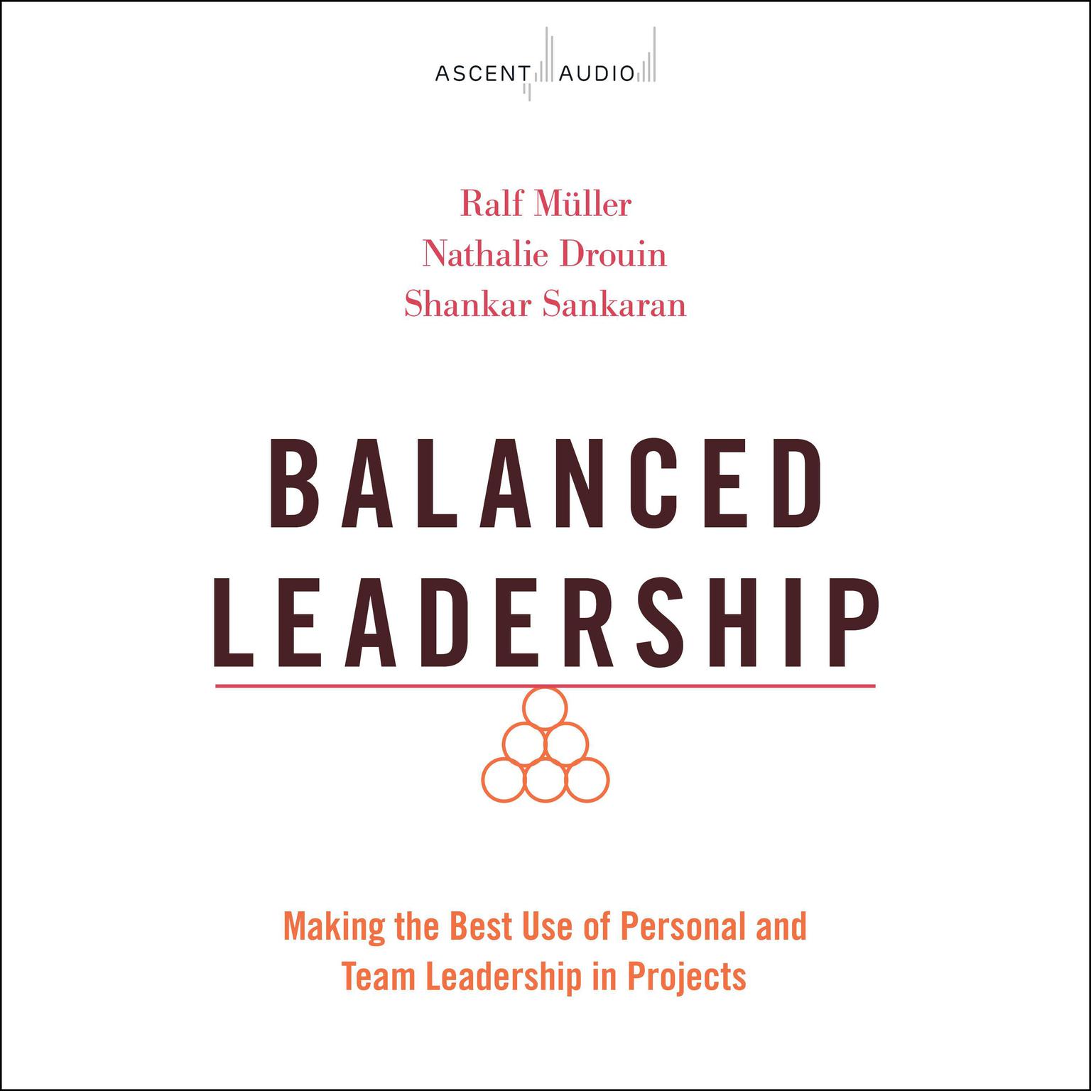 Balanced Leadership: Making the Best Use of Personal and Team Leadership in Projects Audiobook, by Ralf Muller