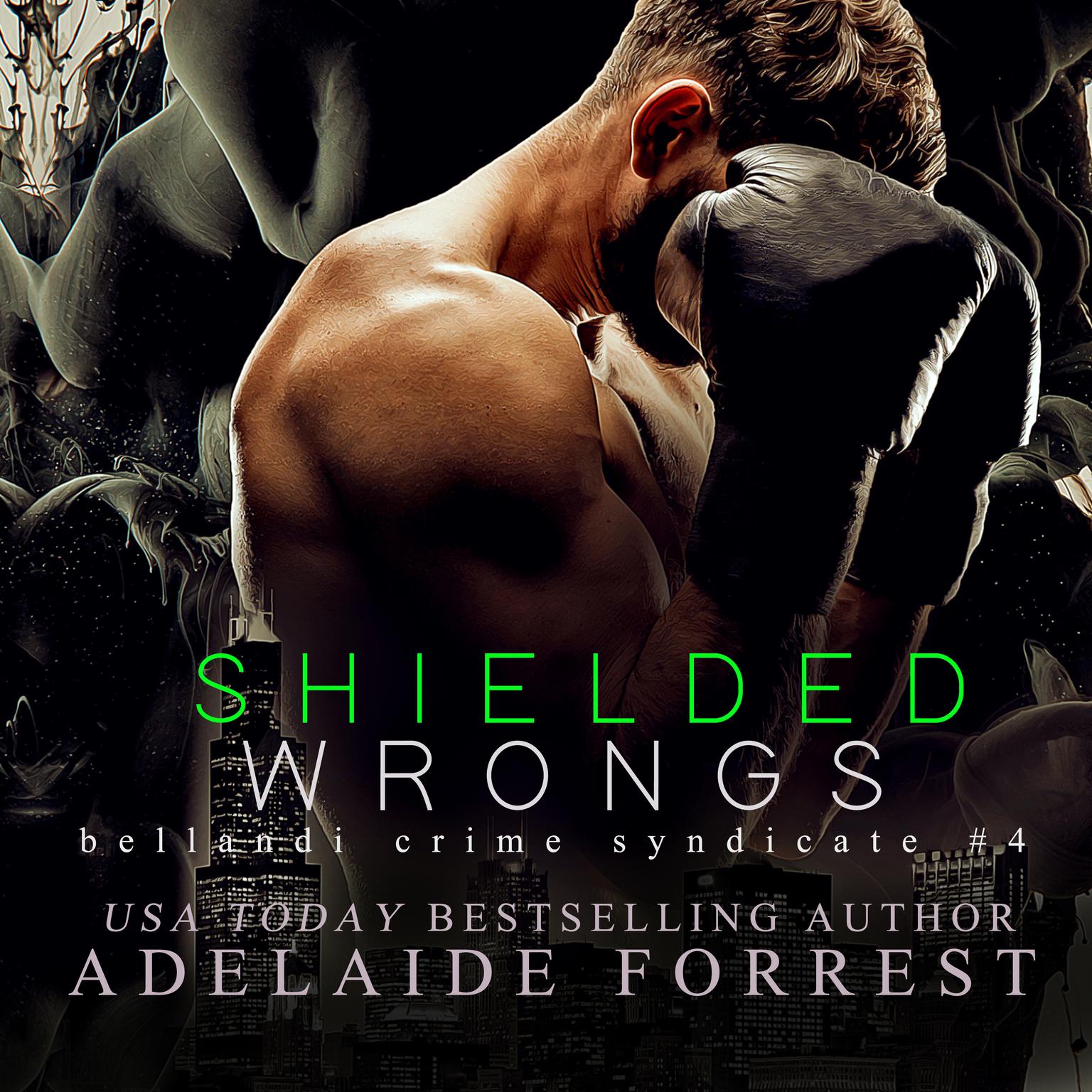 Shielded Wrongs: A Dark Mafia Romance  Audiobook, by Adelaide Forrest