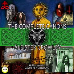 Unholy The Complete Canons Aleister Crowley Audiobook, by Goeffrey Giuliano
