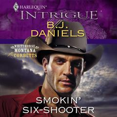 Smokin Six-Shooter Audiobook, by B. J. Daniels