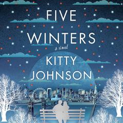 Five Winters: A Novel Audiobook, by Kitty Johnson