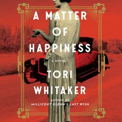 A Matter of Happiness: A Novel Audiobook, by Tori Whitaker