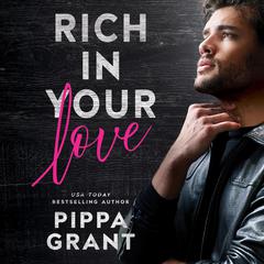 Rich in Your Love Audiobook, by Pippa Grant
