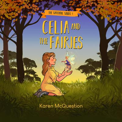 Celia and the Fairies Audiobook, by Karen McQuestion