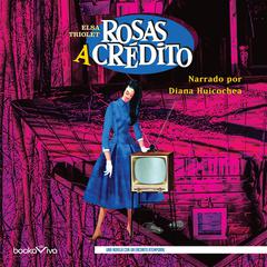 Rosas a crédito Audiobook, by Elsa Triolet