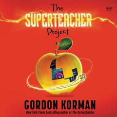 The Superteacher Project Audiobook, by Gordon Korman