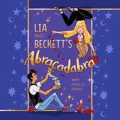 Lia and Beckett’s Abracadabra Audiobook, by Amy Noelle Parks
