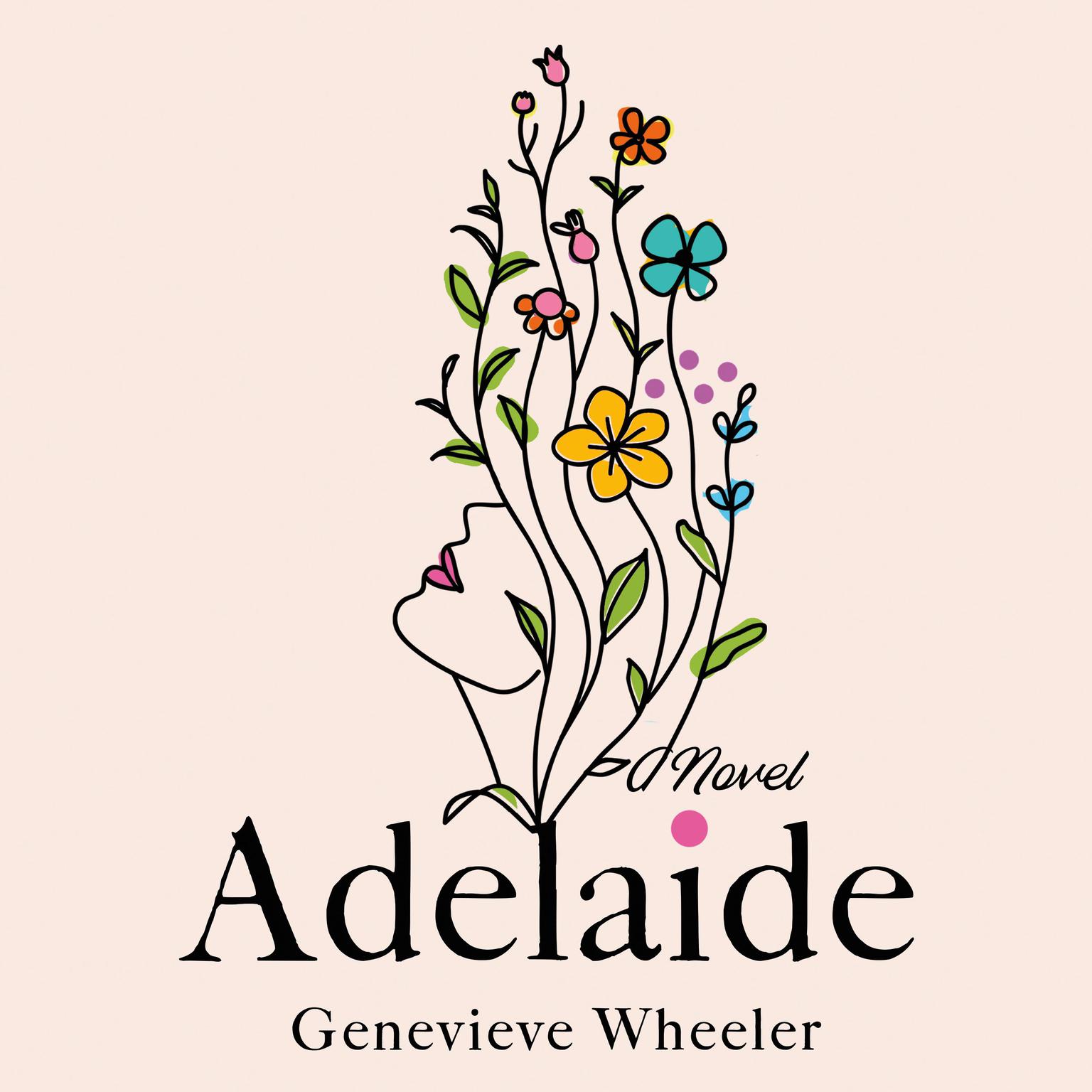Adelaide: A Novel Audiobook, by Genevieve Wheeler