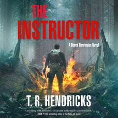 The Instructor: A Derek Harrington Novel Audiobook, by T. R. Hendricks