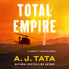 Total Empire: A Garrett Sinclair Novel Audiobook, by A. J. Tata