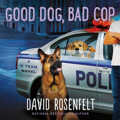 Good Dog, Bad Cop Audiobook, by 