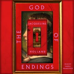 The God of Endings: A Novel Audiobook, by Jacqueline Holland