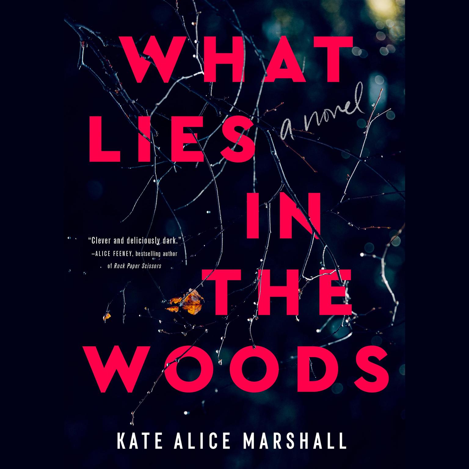 What Lies in the Woods: A Novel Audiobook, by Kate Alice Marshall