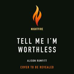 Tell Me I'm Worthless Audiobook, by 