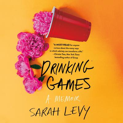 Drinking Games: A Memoir Audiobook, by Sarah Levy