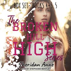 The Broken Hill High Series: BOX SET (Books 4, 5 & 5.5) Audiobook, by Sheridan Anne