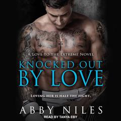 Knocked Out By Love Audiobook, by Abby Niles